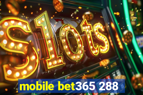 mobile bet365 288