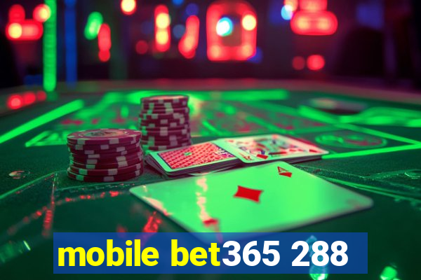 mobile bet365 288