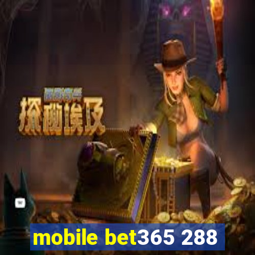 mobile bet365 288