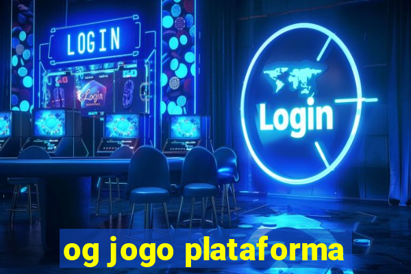 og jogo plataforma