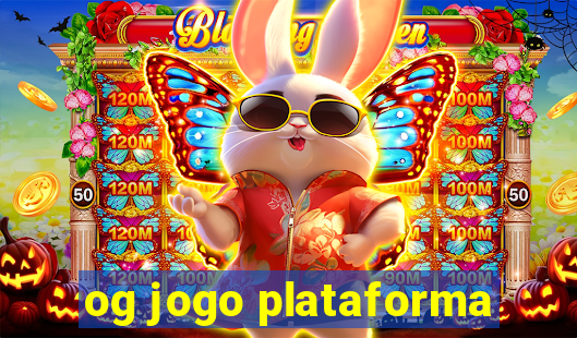 og jogo plataforma