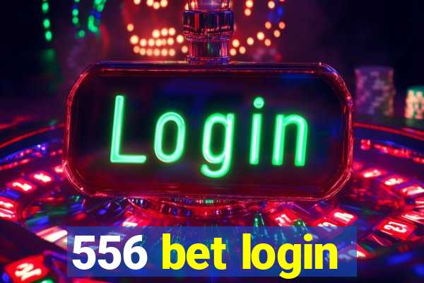 556 bet login