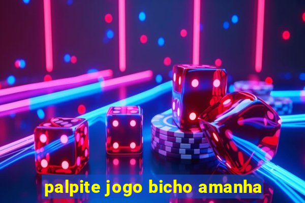 palpite jogo bicho amanha