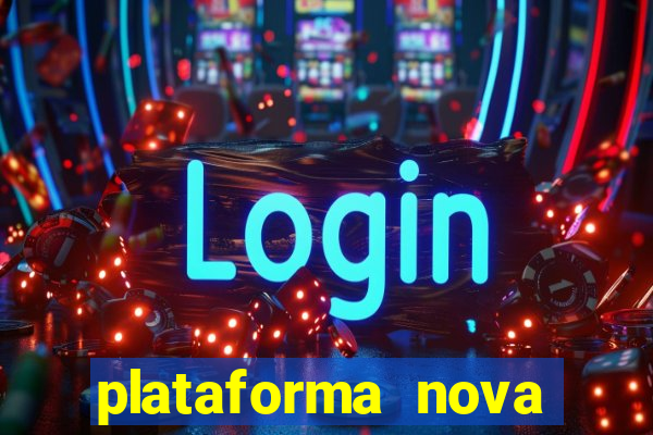 plataforma nova pagando cassino