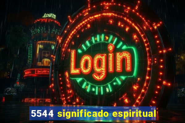 5544 significado espiritual