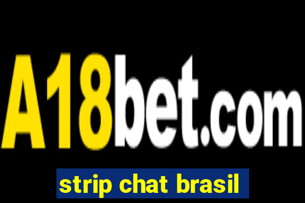 strip chat brasil