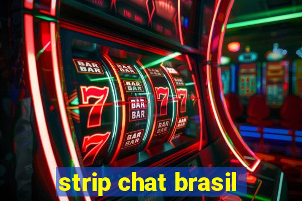 strip chat brasil