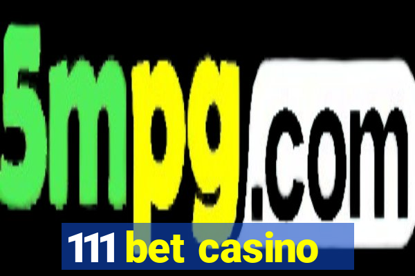 111 bet casino