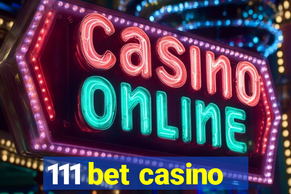 111 bet casino