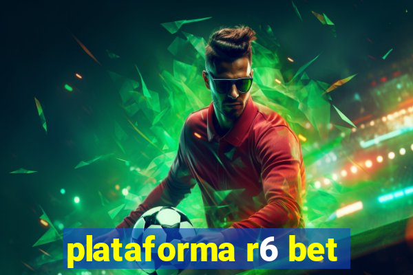 plataforma r6 bet