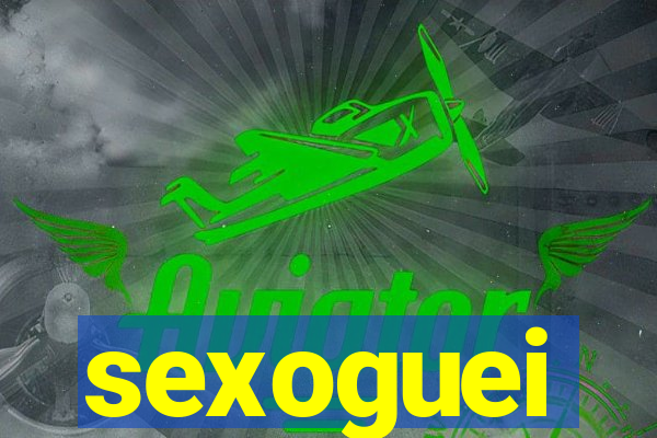 sexoguei