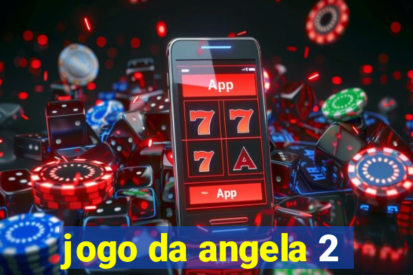 jogo da angela 2