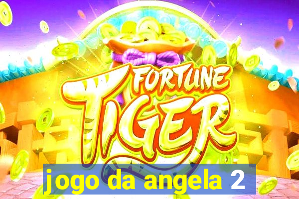 jogo da angela 2