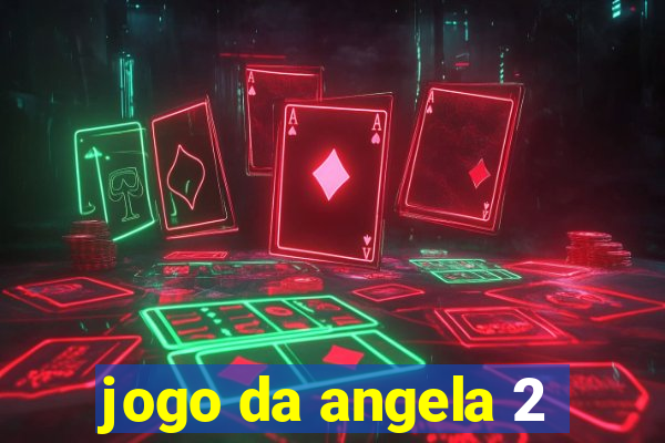 jogo da angela 2