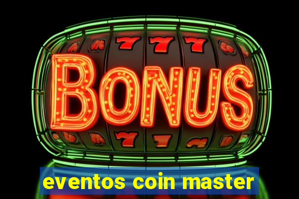 eventos coin master