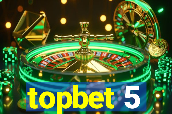 topbet 5