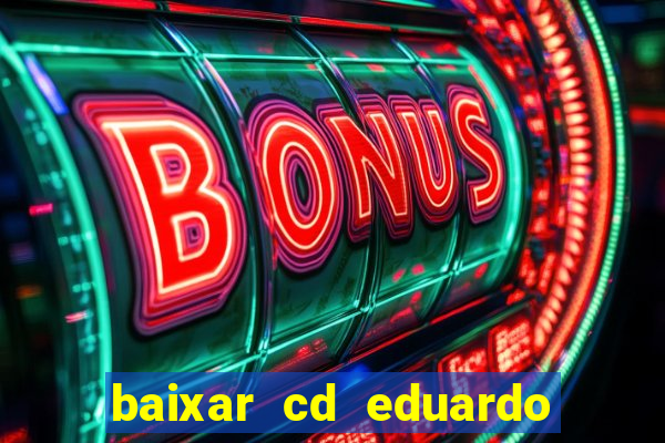 baixar cd eduardo costa 2023