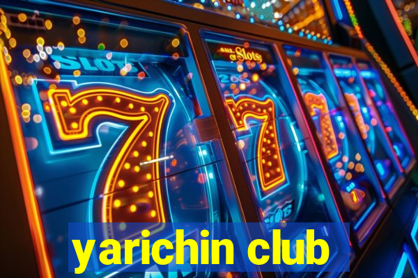 yarichin club