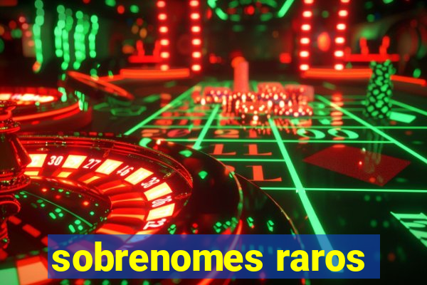 sobrenomes raros