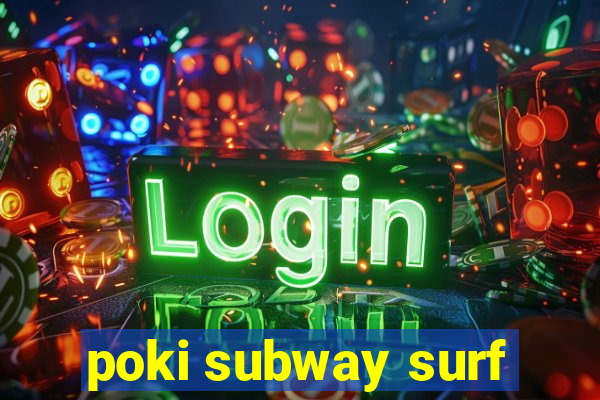 poki subway surf