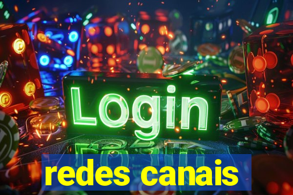 redes canais