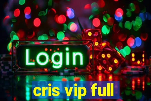 cris vip full