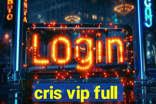 cris vip full