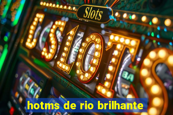 hotms de rio brilhante