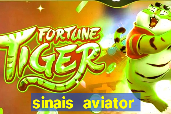 sinais aviator esporte da sorte