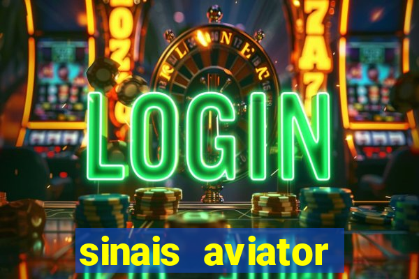 sinais aviator esporte da sorte