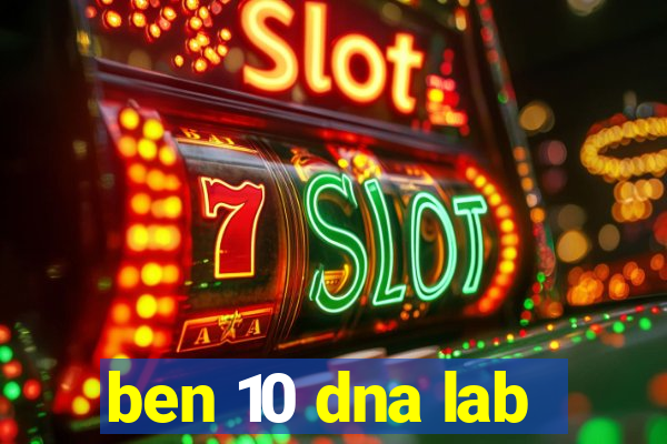 ben 10 dna lab