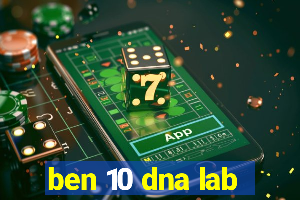 ben 10 dna lab