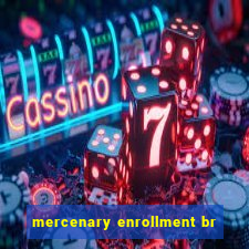 mercenary enrollment br