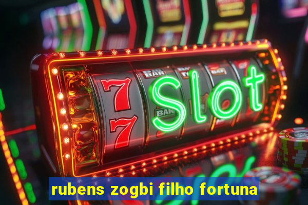 rubens zogbi filho fortuna