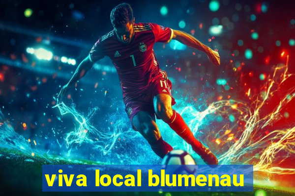 viva local blumenau