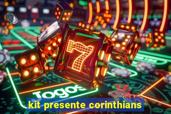 kit presente corinthians