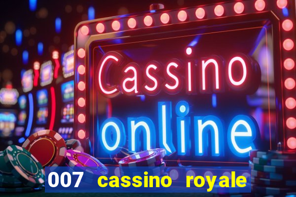 007 cassino royale completo dublado