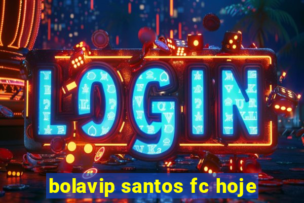 bolavip santos fc hoje