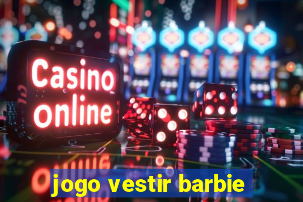 jogo vestir barbie