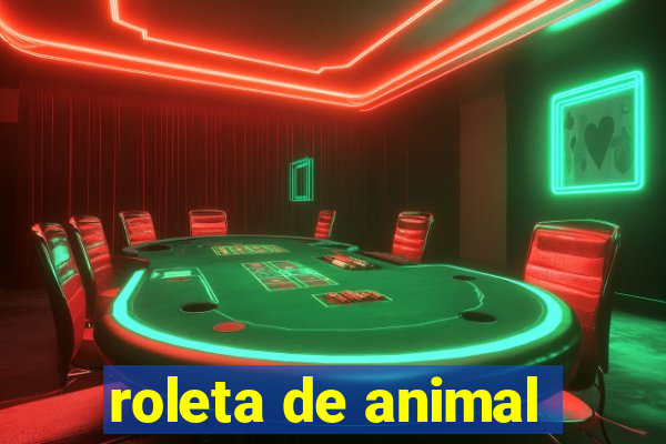 roleta de animal