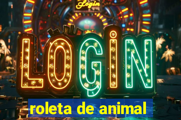 roleta de animal