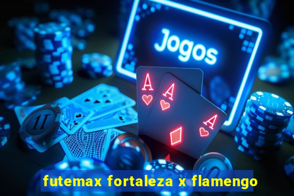 futemax fortaleza x flamengo