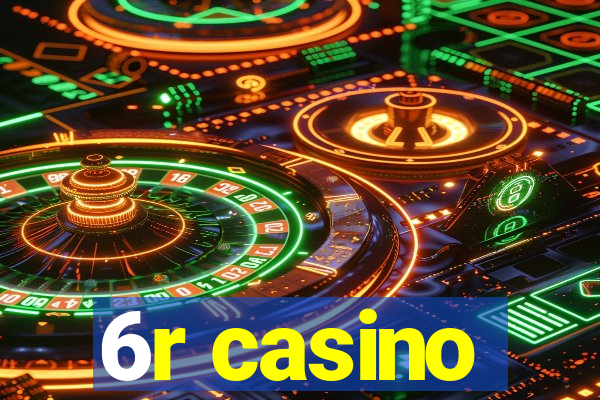 6r casino