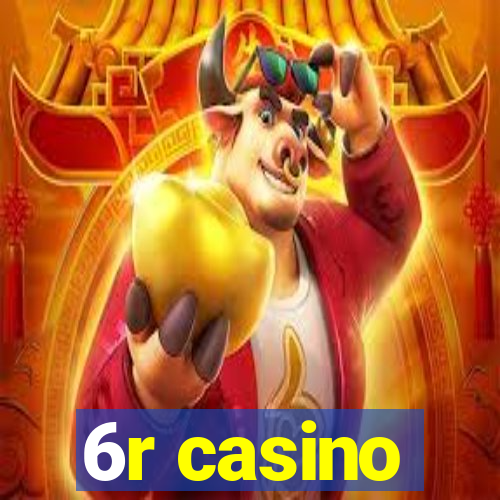 6r casino