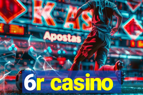 6r casino