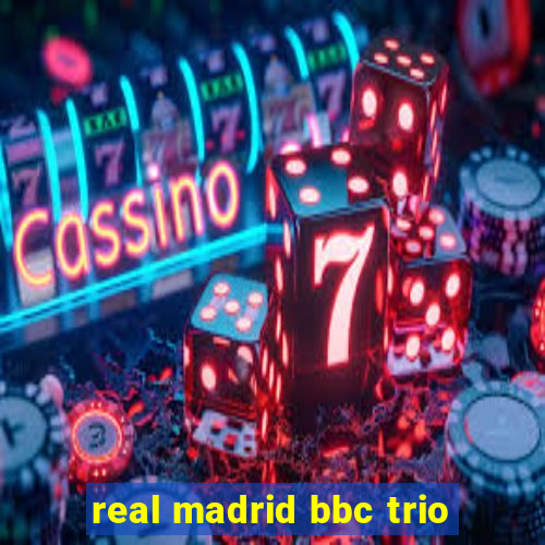 real madrid bbc trio