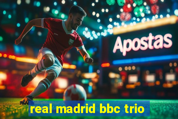 real madrid bbc trio