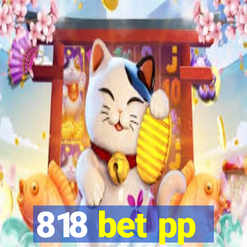 818 bet pp