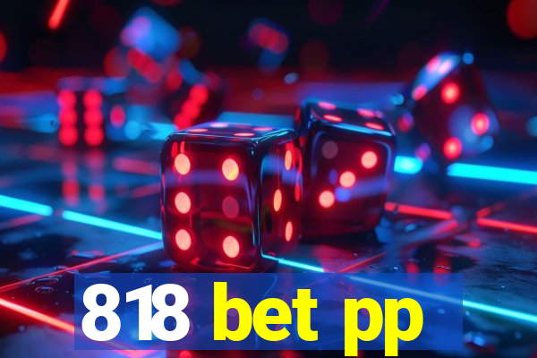 818 bet pp