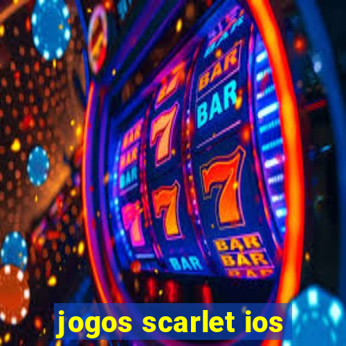 jogos scarlet ios